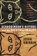 Schrodinger's Kittens and the Search for Reality: Solving the Quantum Mysteries Tag: Author of in Search of Schrod. Cat - Paperback