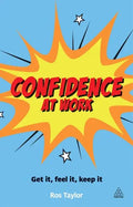Confidence at Work: Get It, Feel It, Keep It - Paperback