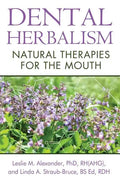 Dental Herbalism: Natural Therapies for the Mouth - Paperback