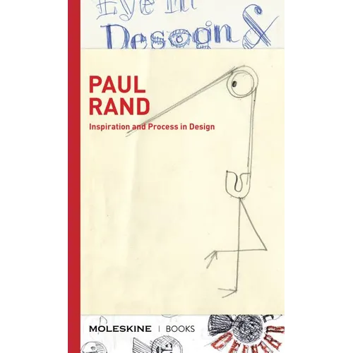 Paul Rand: Inspiration and Process in Design (LOGO and Branding Legend Paul Rand's Creative Process with Sketches, Essays, and an Interview) - Hardcover