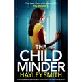 The Childminder: A totally gripping psychological thriller filled with breathtaking twists - Paperback