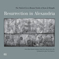 Resurrection in Alexandria: The Painted Greco-Roman Tombs of Kom Al-Shuqafa - Hardcover
