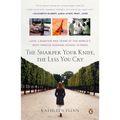 The Sharper Your Knife, the Less You Cry: Love, Laughter, and Tears in Paris at the World's Most Famous Cooking School - Paperback