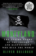 Moneyland: The Inside Story of the Crooks and Kleptocrats Who Rule the World - Paperback