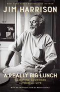 A Really Big Lunch: The Roving Gourmand on Food and Life - Hardcover