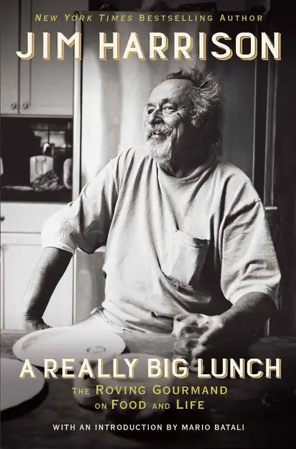 A Really Big Lunch: The Roving Gourmand on Food and Life - Hardcover