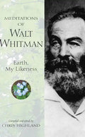 Meditations of Walt Whitman: Earth, My Likeness - Paperback