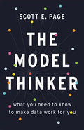 The Model Thinker: What You Need to Know to Make Data Work for You - Hardcover