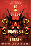 To Shape a Dragon's Breath: The First Book of Nampeshiweisit - Paperback