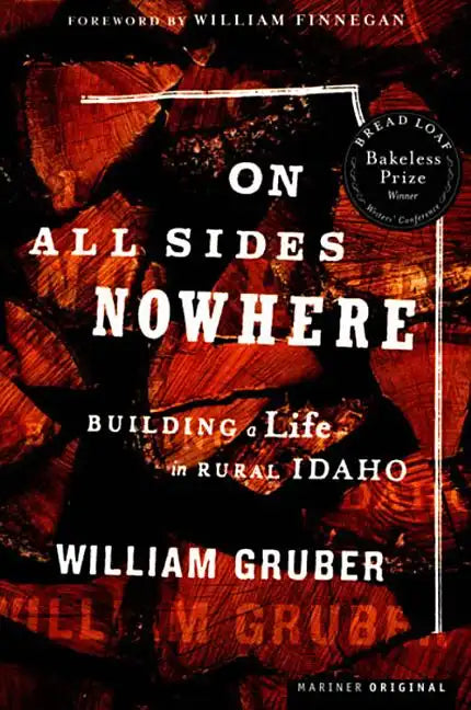 On All Sides Nowhere: Building a Life in Rural Idaho - Paperback
