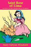 St. Rose of Lima: The Story of the First Canonized Saint of the Americas - Paperback