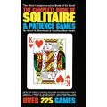 The Complete Book of Solitaire and Patience Games: The Complete Book of Solitaire and Patience Games: The Most Comprehensive Book of Its Kind: Over 22 - Paperback