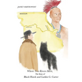 Where Two Rivers Meet, the Story of Black Hawk and Larkin G. Carter - Paperback
