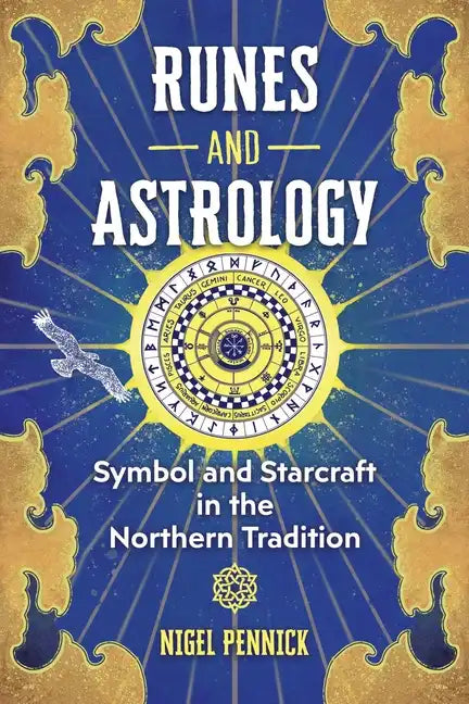 Runes and Astrology: Symbol and Starcraft in the Northern Tradition - Paperback