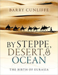 By Steppe, Desert, and Ocean: The Birth of Eurasia - Paperback