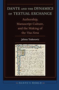 Dante and the Dynamics of Textual Exchange: Authorship, Manuscript Culture, and the Making of the 'Vita Nova' - Hardcover
