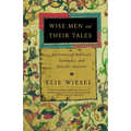Wise Men and Their Tales: Portraits of Biblical, Talmudic, and Hasidic Masters - Paperback