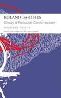 Simply a Particular Contemporary: Interviews, 1970-79: Interviews, 1970-79 - Paperback