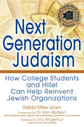 Next Generation Judaism: How College Students and Hillel Can Help Reinvent Jewish Organizations - Hardcover