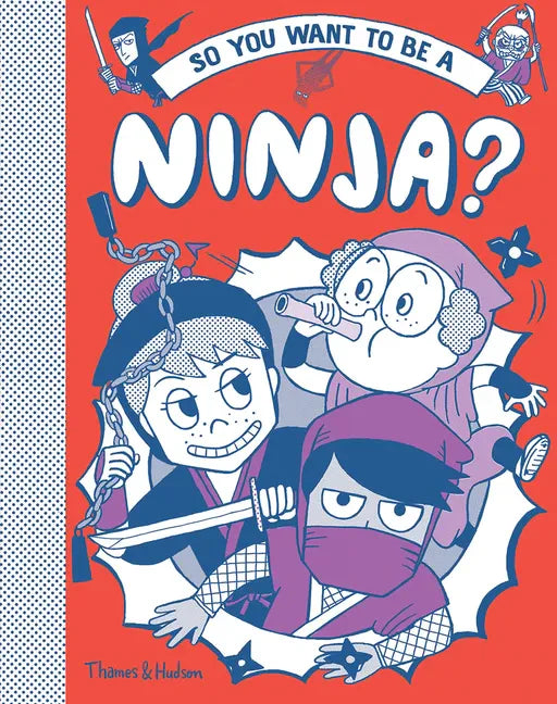 So You Want to Be a Ninja? - Hardcover