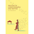 Process of Consciousness and Matter - Paperback