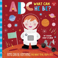 ABC for Me: ABC What Can He Be?: Boys Can Be Anything They Want to Be, from A to Z - Board Book