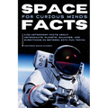 Space Facts for Curious Minds: 5,705 Astronomy Facts About Astronauts, Planets, Galaxies and Everything In Between with Fun Trivia - Paperback