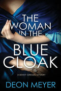 The Woman in the Blue Cloak: A Benny Griessel Novel - Paperback