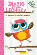 Diario de Una Lechuza #1: El Festival Florestástico de Eva (Eva's Treetop Festival): Volume 1 - Paperback