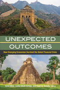 Unexpected Outcomes: How Emerging Economies Survived the Global Financial Crisis - Paperback