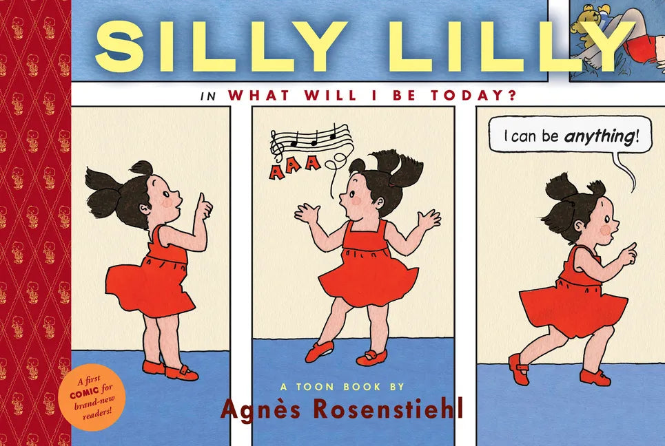Silly Lilly in What Will I Be Today?: Toon Books Level 1 - Hardcover