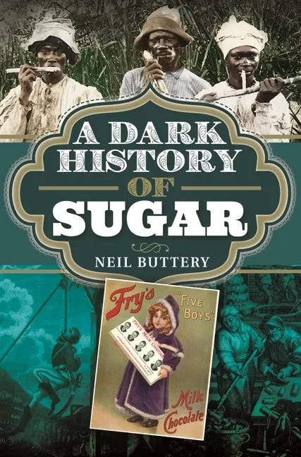 A Dark History of Sugar - Hardcover