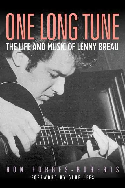 One Long Tune: The Life and Music of Lenny Breau - Paperback