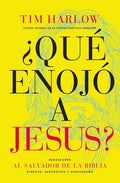 ¿Qué Enojó a Jesús?: Redescubra Al Salvador de la Biblia Directo, Sarcástico Y Apasionado. - Paperback