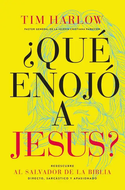 ¿Qué Enojó a Jesús?: Redescubra Al Salvador de la Biblia Directo, Sarcástico Y Apasionado. - Paperback