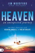 Heaven, an Unexpected Journey: One Man's Experience with Heaven, Angels, and the Afterlife - Paperback