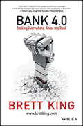 Bank 4.0: Banking Everywhere, Never at a Bank - Hardcover