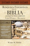 Bosquejos expositivos de la Biblia, Tomo II: Esdras - Malaquías - Paperback