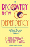 Recovery from Co-Dependency: It's Never Too Late to Reclaim Your Childhood - Paperback