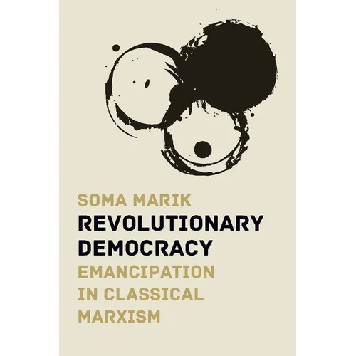 Revolutionary Democracy: Emancipation in Classical Marxism - Paperback