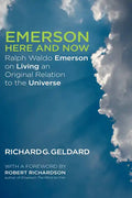 Emerson Here and Now: Ralph Waldo Emerson on Living an Original Relation to the Universe - Paperback