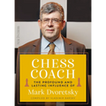 Chess Coach: The Profound and Lasting Influence of Mark Dvoretsky - Paperback