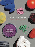 Chromatopia: An Illustrated History of Color - Paperback