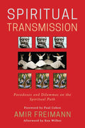 Spiritual Transmission: Paradoxes and Dilemmas on the Spiritual Path - Paperback