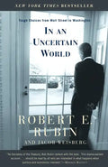 In an Uncertain World: Tough Choices from Wall Street to Washington - Paperback