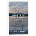 Nineteen Reservoirs: On Their Creation and the Promise of Water for New York City - Paperback