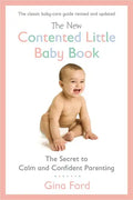 The New Contented Little Baby Book: The Secret to Calm and Confident Parenting - Paperback