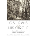 C. S. Lewis and His Circle: Essays and Memoirs from the Oxford C.S. Lewis Society - Hardcover