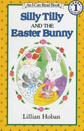 Silly Tilly and the Easter Bunny: An Easter and Springtime Book for Kids - Paperback