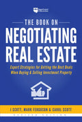 The Book on Negotiating Real Estate: Expert Strategies for Getting the Best Deals When Buying & Selling Investment Property - Paperback